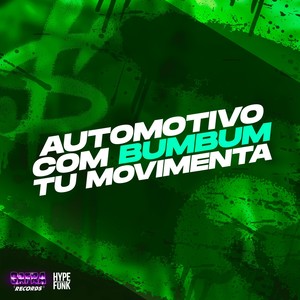 Automotivo Com Bumbum Tu Movimenta (Explicit)