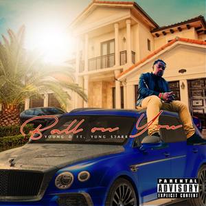 Ball On You (Explicit)