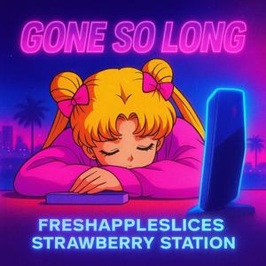 Gone So Long (feat. Strawberry Station)