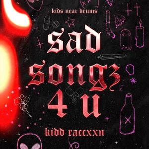 Sad Songz 4 U (Explicit)