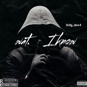 Wat I know (Explicit)