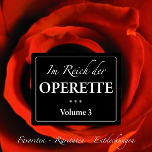 Im Reich der Operette, Vol. 3 (Favoriten - Raritäten - Entdeckungen)