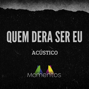 Quem Dera ser eu (Acústico)