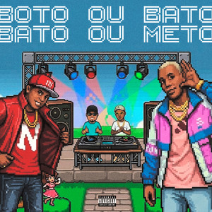 Boto ou Bato, Bato ou Meto (Explicit)
