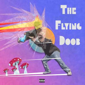 The Flying Doob (Explicit)