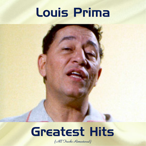 Louis Prima Greatest Hits (All Tracks Remastered)