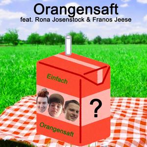 Orangensaft (feat. Rona Josenstock & Franos Jeese) [Explicit]