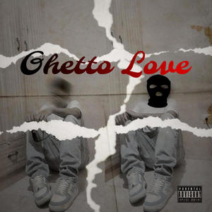 Ghetto Love (Explicit)