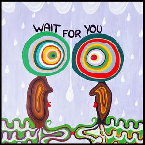 Wait For You