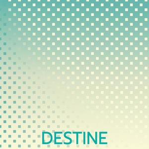 Destine