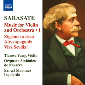 SARASATE, P. de: Violin and Orchestra Music, Vol. 1 (Tianwa Yang, Navarre Symphony, Martinez-Izquierdo)