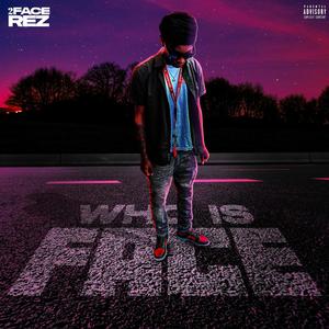 Who Is Face (Explicit)