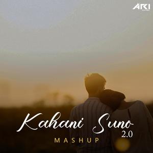 Kahani Suno 2.0 Mashup