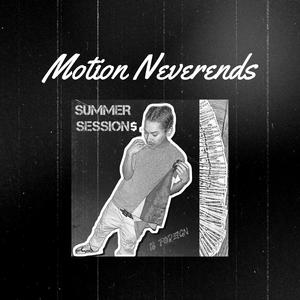 Motion NeverEnds (Explicit)