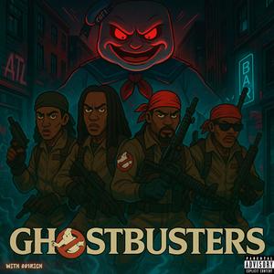 Ghostbusters (feat. 001rich) (Explicit)