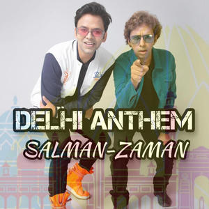 Delhi Anthem "Salaamat Rahe Dilli" (feat. Salman Khan Niazi & Salman-Zaman)