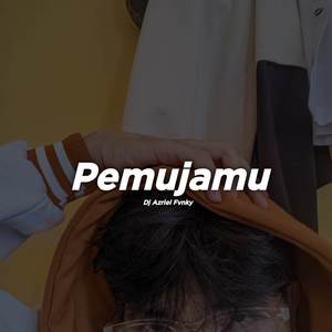 Pemujamu (Perasaanku) (Slow Remix)