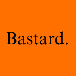 Bastard (Explicit)