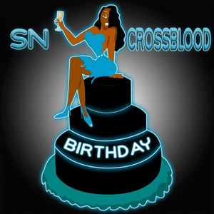 Birthday (feat. Cross Blood) [Explicit]