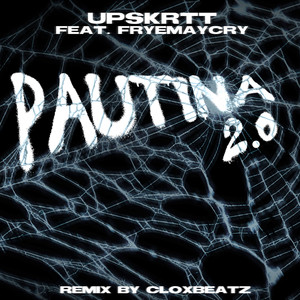 PAUTINA 2.0 (feat. FRYEMAYCRY) [CloxBeatz Remix]