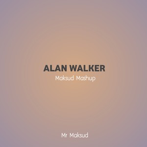 Alan Walker - Maksud Mashup