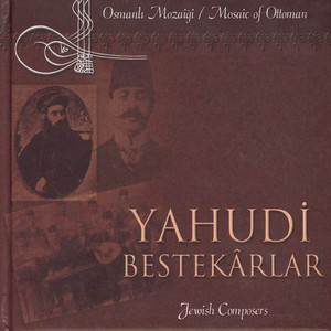 Mosaic Of Ottoman / Jewish Composers