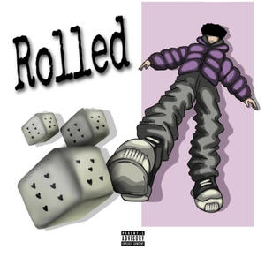 Rolled (feat. Lovefxce) [Explicit]