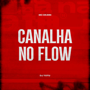 Canalha No Flow (Explicit)