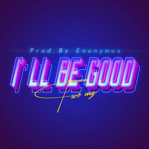 I'll Be Good (Explicit)