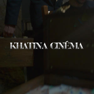 KHATINA CINÉMA (Explicit)