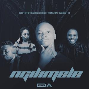 Ngilimele (feat. Brandon Dhludhlu, Qhama Hani & Bakdraft SA) [Reprise] [Explicit]