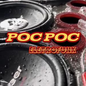 Poc Poc Eletrofunk (feat. Dj Bart & Dj Sk)