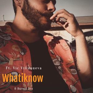 Whatiknow (feat. Stevie Candle & Vic Villanueva) [Explicit]