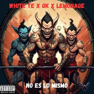 NO ES LO MISMO x GK x LEMONAGE (Explicit)