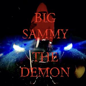 Big Sammy The Demon (feat. Magic Juand) [Explicit]