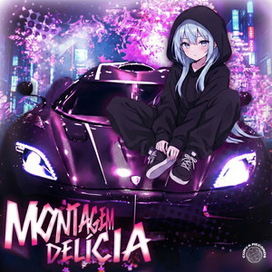 MONTAGEM DELICIA (SUPER SLOWED)