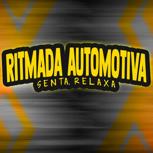 Ritmada Automotiva Senta Relaxa (Explicit)