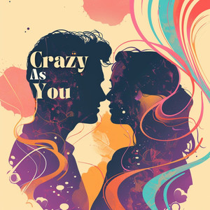 Crazy As You