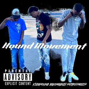 Hound Movement (feat. K3dahound & BakomadeDj) [Explicit]