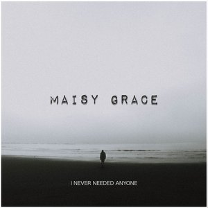 I Never Needed Anyone