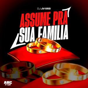Assume pra Sua Família (Explicit)