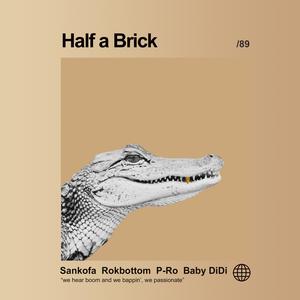 Half a Brick (feat. P-Ro, Rokbottom & Baby DiDi) (Explicit)