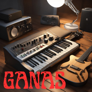 Ganas (Explicit)
