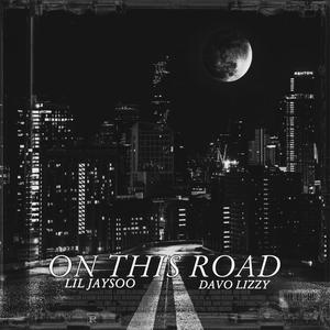 ON THIS ROAD (feat. Davo Lizzy) [Explicit]