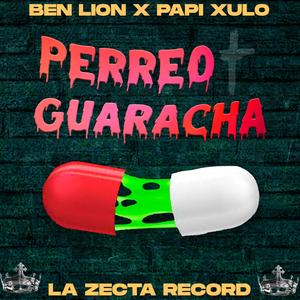 Perreoguaracha (feat. Ben lion) [Explicit]