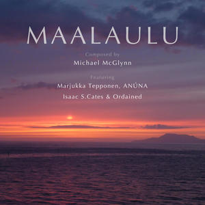 Maalaulu (feat. Marjukka Tepponen, Isaac Cates & Ordained, Aisling McGlynn & Noah Thys)