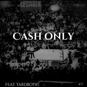 CASH ONLY (feat. Yardboyk) (Explicit)