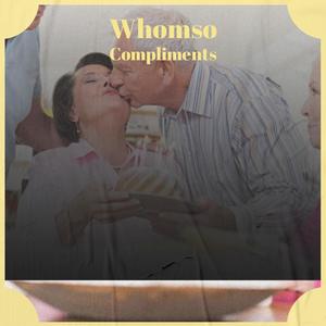 Whomso Compliments