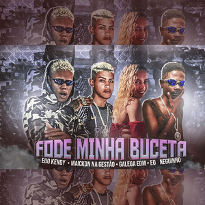 Fode Minha Buceta (feat. MC GALEGA EDM) [Explicit]