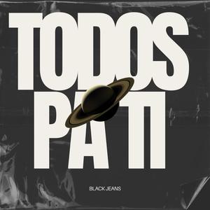 Todos Pa Ti (Explicit)